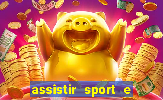 assistir sport e ponte preta